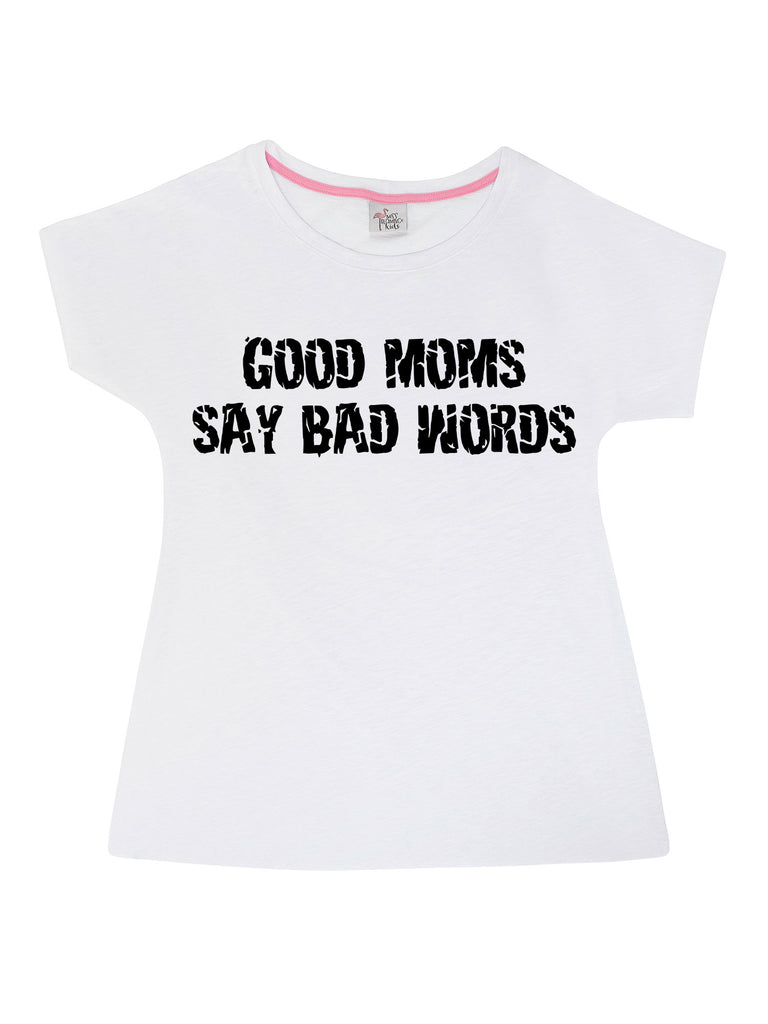 Women Good Moms Say Bad Words White Shirt